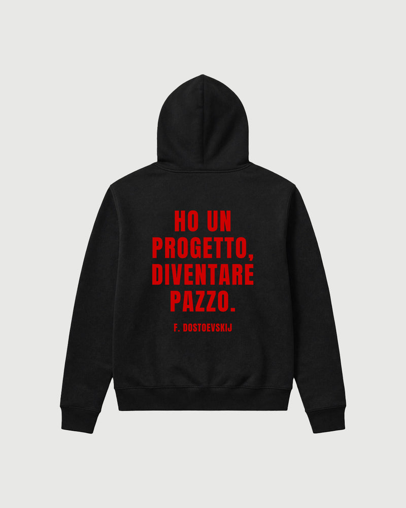 Felpa - Ho un progetto, diventare pazzo (F. Dostoevskij)
