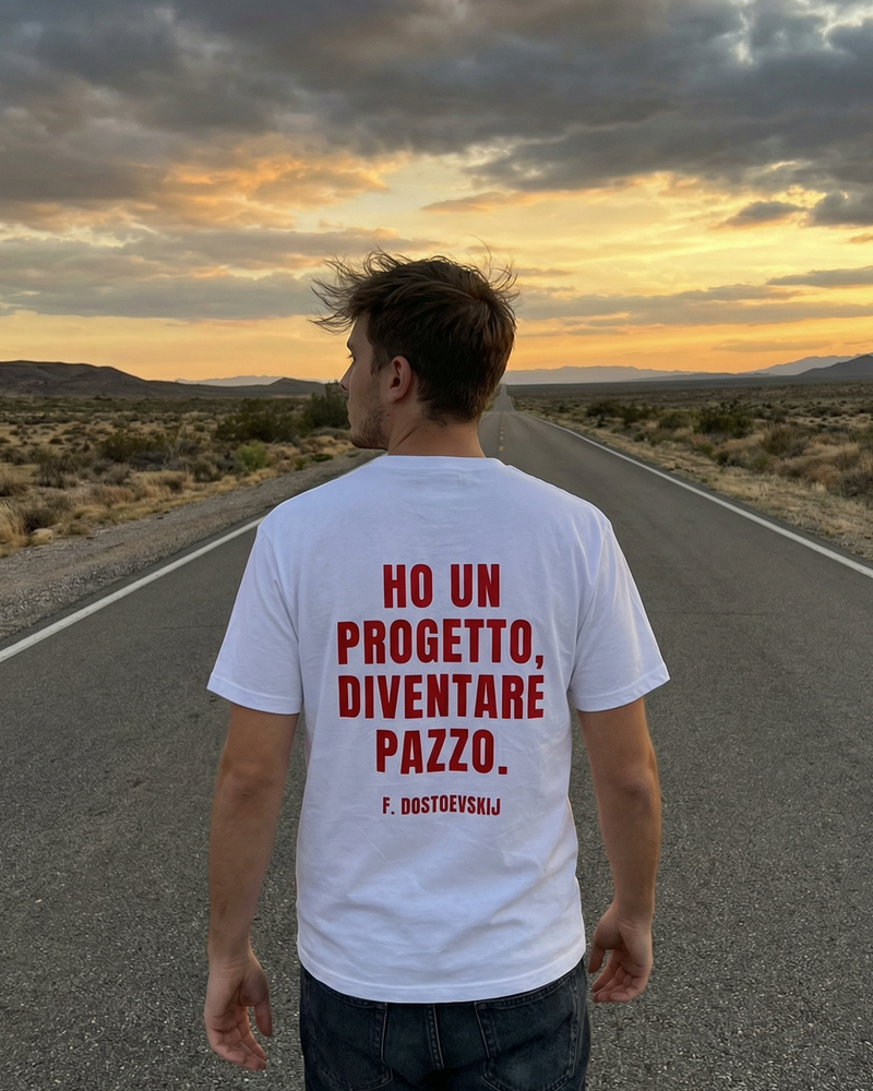 Maglietta - Ho un progetto, diventare pazzo (F. Dostoevskij)