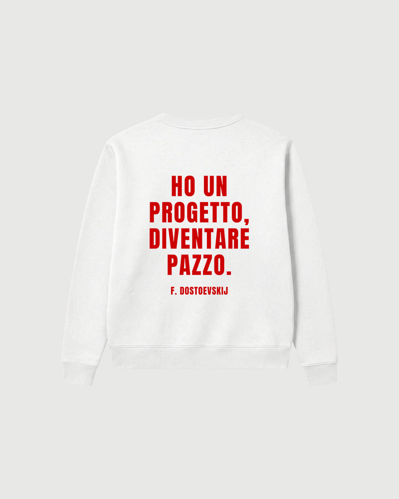 Felpa - Ho un progetto, diventare pazzo (F. Dostoevskij)