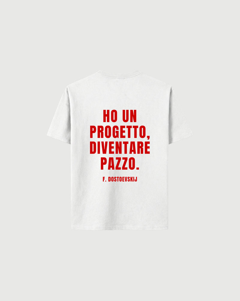 Maglietta - Ho un progetto, diventare pazzo (F. Dostoevskij)