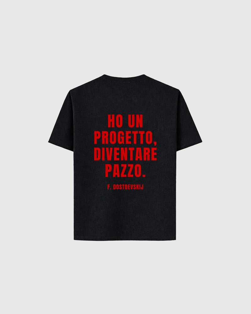 Maglietta - Ho un progetto, diventare pazzo (F. Dostoevskij)